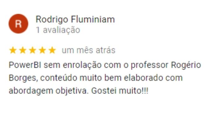 avaliacao do curso power bi sem enrolacao feita pelo aluno Rodrigo Fluminiam
